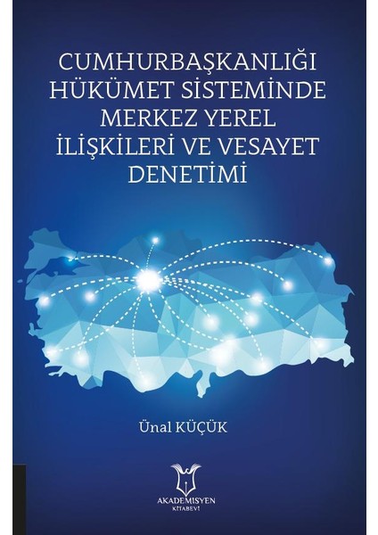 Cumhurbaşkanlığı Hükümet Sisteminde Merkez Yerel Ilişkileri ve Vesayet Denetimi