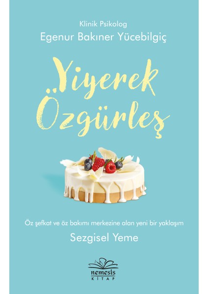 Yiyerek Özgürleş - Egenur Bakıner Yücebilgiç