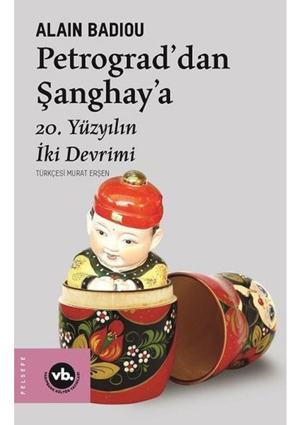 Petrograddan Şanghaya-20. Yüzyılın Iki Devrimi - Alain Badiou