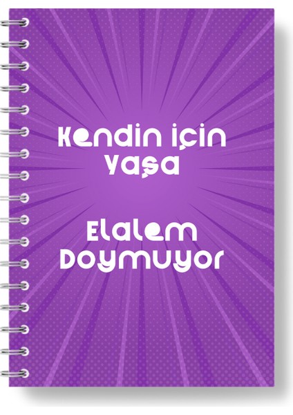 Kendin Için Yaşa Elalem Doymuyor A5 14X20 Spiralli Çizgisiz Not Defteri