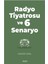 Radyo Tiyatrosu ve 6 Senaryo - Ünver Oral 1