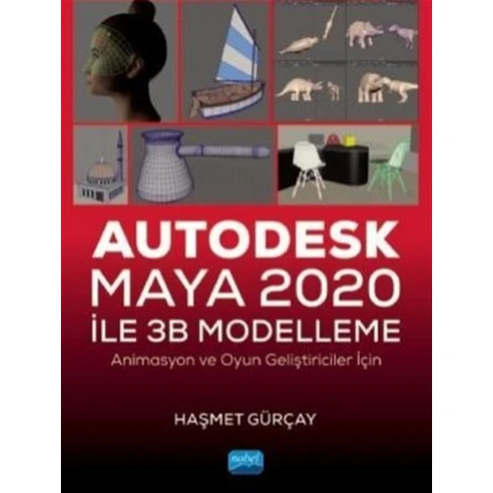 Nobel Akademik Yayıncılık Autodesk Maya 2020 ile 3b Modelleme - Haşmet Gürçay