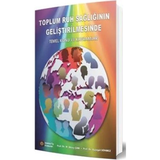 Toplum Ruh Sağlığının Geliştirilmesinde Temel Konu ve Kavramlar - Ayşegül Dönmez