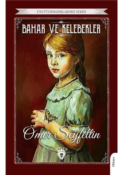 Bahar ve Kelebekler Unutturmadıklarımız Serisi