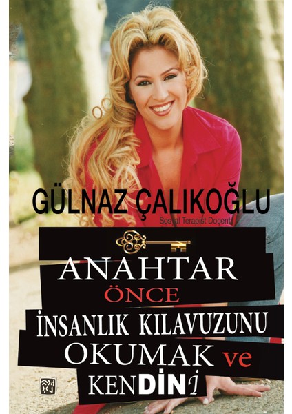 Anahtar Önce Insanlık Kılavuzunu Okumak ve Kendini - Gülnaz Çalıkoğlu