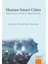 Human Smart Cıtıes Theories, Practices, Case Studies For Intelligent Cities Today 1