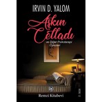 Aşkın Celladı - Irvin D. Yalom, Ciltsiz, 312 Sayfa, Psikoterapi Öyküleri