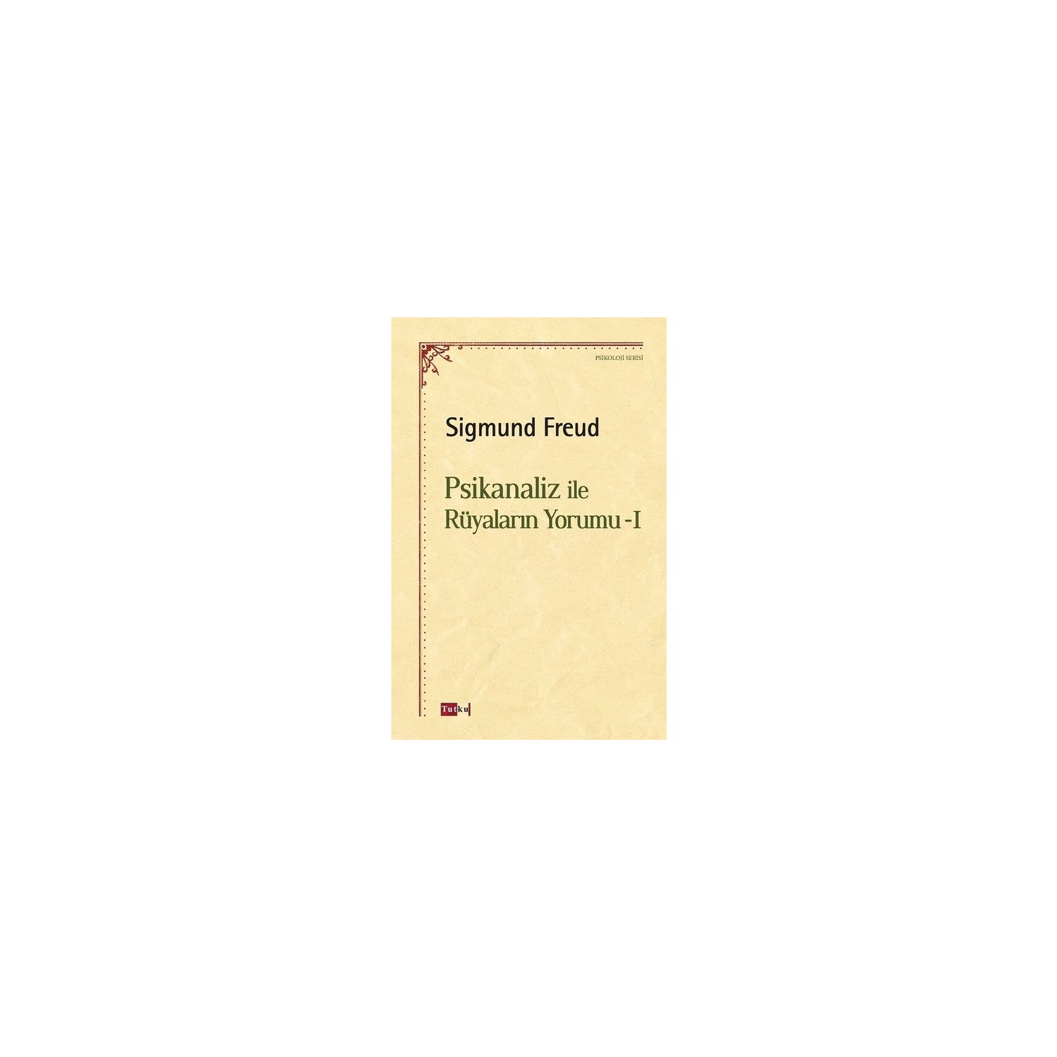 Psikanaliz Ile Ruyalarin Yorumu 1 Sigmund Freud Kitabi Ve Fiyati
