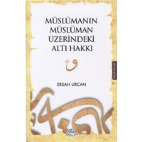 muslumanin musluman uzerindeki alti hakki ersan urcan kitabi muslumanin musluman uzerindeki alti hakki ersan urcan kitabi