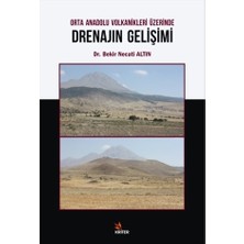Orta Anadolu Volkanikleri Üzerinde Drenajın Gelişimi