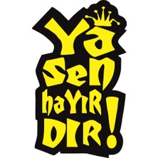 Sticker Master Ya Sen Hayırdır Sticker Oto Motor Pc Etiket