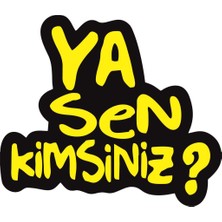 Sticker Master Ya Sen Kimsiniz Sticker Oto Motor Pc Etiket
