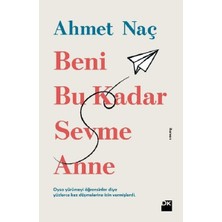 Beni Bu Kadar Sevme Anne - Ahmet Naç