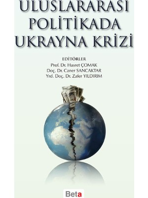 Uluslararası Politikada Ukrayna Krizi - Zafer Yıldırım - Caner Sancaktar - Hasret Çomak