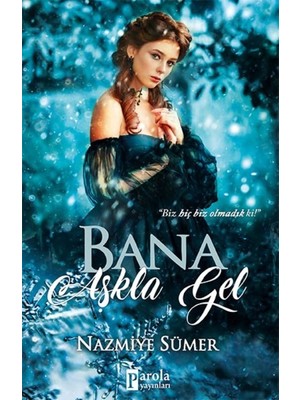 Bana Aşkla Gel - Nazmiye Sümer