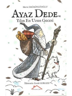 Ayaz Dede Ve Yılın En Uzun Gecesi - Merve Dağköylüoğlu