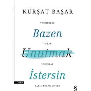 Bazen Unutmak İstersin - Kürşat Başar