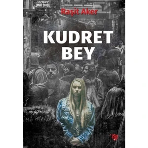 Kudret Bey - Raşit Aker