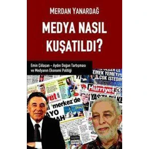 Medya Nasıl Kuşatıldı - Merdan Yanardağ