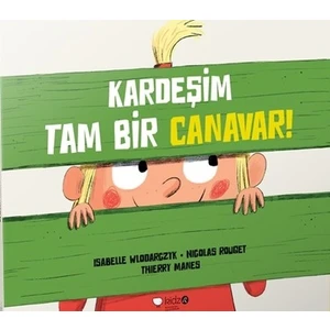 Kardeşim Tam Bir Canavar! - Isabelle Wlodarczyk - Nicolas Rouget