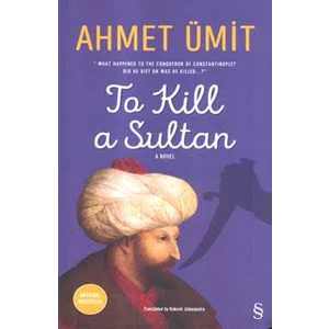 Everest Yayınları To Kill A Sultan:Sultanı Öldürmek’İn İngilizcesi (Ciltli) - Ahmet Ümit