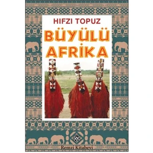 Büyülü Afrika - Hıfzı Topuz