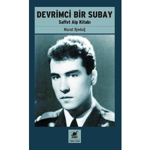 Devrimci Bir Subay-Saffet Alp Kitabı - Murat Bjeduğ