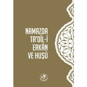 Namazda Ta'dil-İ Erkan ve Huşu