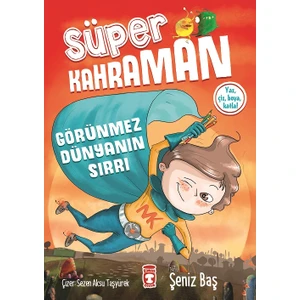 Süper Kahraman  Görünmez Dünyanın Sırrı - Şeniz Baş