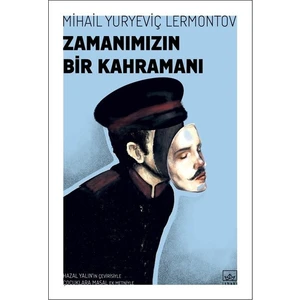 Zamanımızın Bir Kahramanı - Mihail Yuryeviç Lermontov