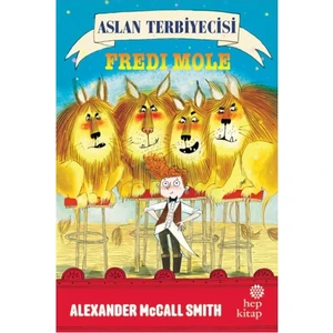 Aslan Terbiyecisi FrediMole - Alexander Mccall Smith