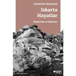 Iskarta Hayatlar: Modernite Ve Safraları - Zygmunt Bauman
