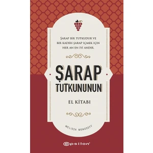 Şarap Tutkununun El Kitabı - Melissa Monosoff