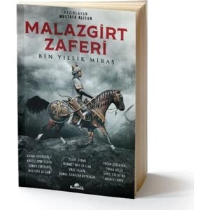 Malazgirt Zaferi:Bin Yıllık Miras - Mustafa Alican - Cihan Piyadeoğlu