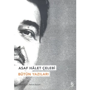 Asaf Halet Çelebi Bütün Yazıları - Asaf Halet Çelebi