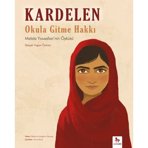 Kardelen : Okula Gitme Hakkı  Malala Yousafzai'Nin Öyküsü - Rebecca Longston