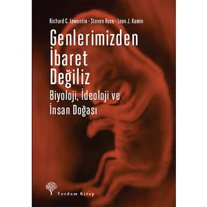 Genlerimizden İbaret Değiliz  Biyoloji, İdeoloji Ve İnsan Doğası - Leon J. Kamin - Richard C. Lewontin