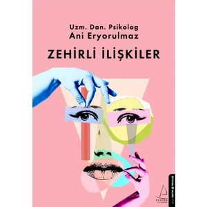 Zehirli İlişkiler - Ani Eryorulmaz