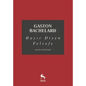 Hayır Diyen Felsefe - Gaston Bachelard