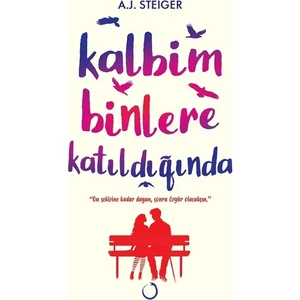 Kalbim Binlere Katıldığında - A.J. Steiger