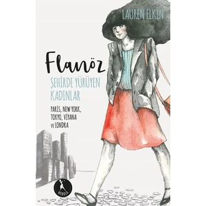 Flanöz: Şehirde Yürüyen Kadınlar - Lauren Elkin