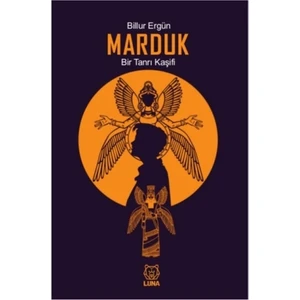 Marduk Bir Tanrı Kaşifi - Billur Ergün