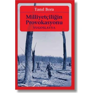 Milliyetçiliğin Provokasyonu /Yugoslavya - Tanıl Bora
