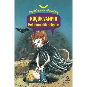 Küçük Vampir Beklenmedik Gelişme - Angela Sommer Bodenburg