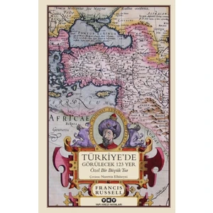 Türkiye’de Görülecek 123 Yer - Francis Russell
