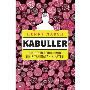 Kabuller:Bir Beyin Cerrahının Sınır Tanımayan Hikayesi - Henry Marsh