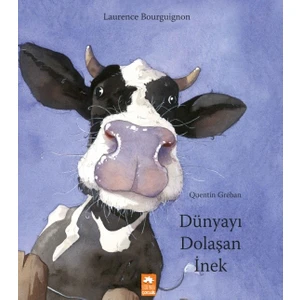 Dünyayı Dolaşan İnek - Laurence Bourguignon