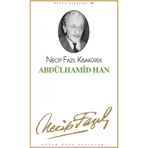 Abdülhamid Han - Bütün Eserleri 71 - Necip Fazıl Kısakürek