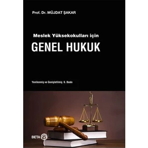Genel Hukuk (Meslek Yüksekokulları için) - Müjdat Şakar