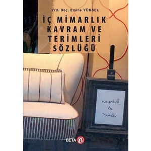 İç Mimarlık Kavram ve Terimleri Sözlüğü - Emine Yüksel